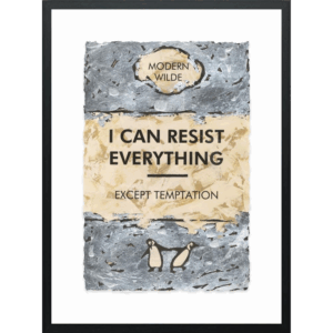 I can resist everything, except temptation