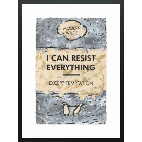 I can resist everything, except temptation