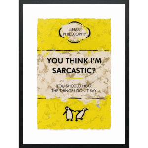 You Think I'm ....