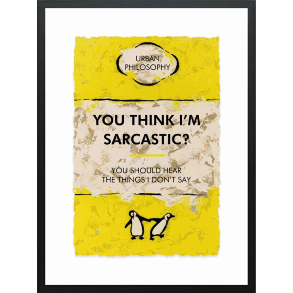 You Think I'm ....
